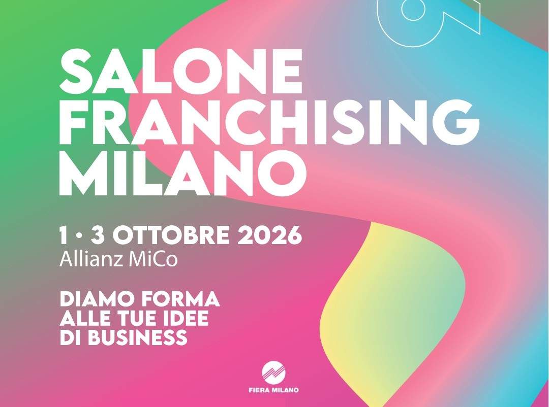 39° Salone Franchising Milano - 1·3 Ottobre 2026